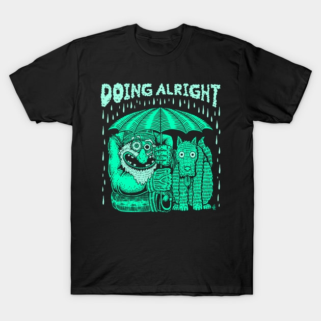 Doing Alright T-Shirt by PD_ToonShop